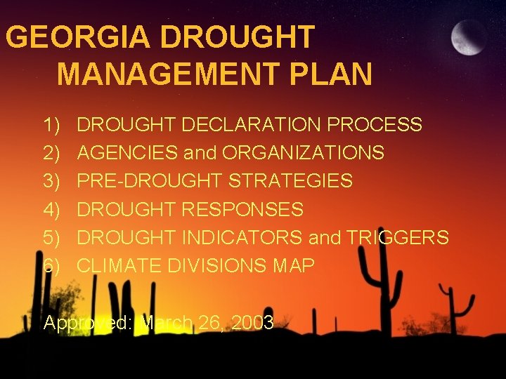 GEORGIA DROUGHT MANAGEMENT PLAN 1) 2) 3) 4) 5) 6) DROUGHT DECLARATION PROCESS AGENCIES