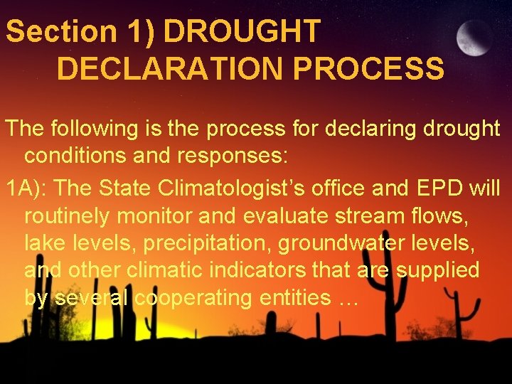 Section 1) DROUGHT DECLARATION PROCESS The following is the process for declaring drought conditions
