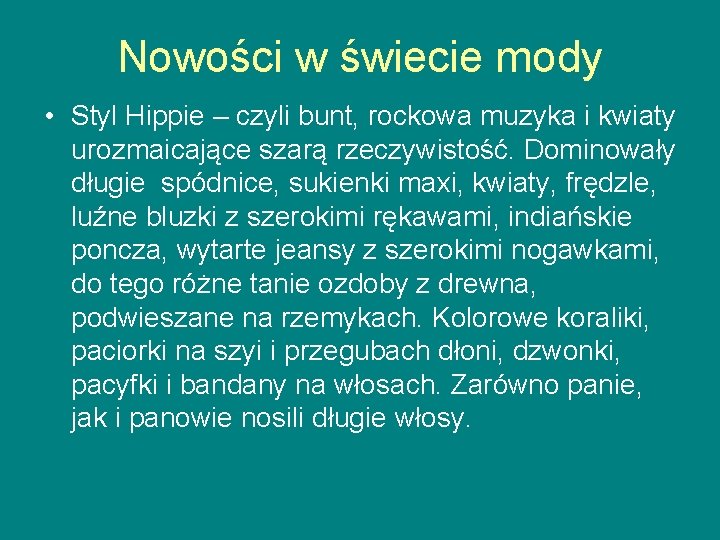 Nowości w świecie mody • Styl Hippie – czyli bunt, rockowa muzyka i kwiaty Nowości w świecie mody • Styl Hippie – czyli bunt, rockowa muzyka i kwiaty