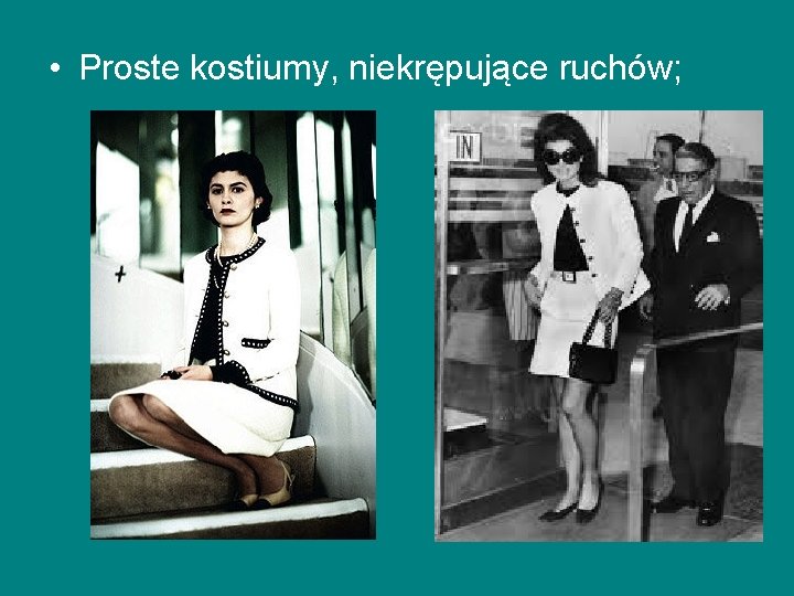 • Proste kostiumy, niekrępujące ruchów; • Proste kostiumy, niekrępujące ruchów;