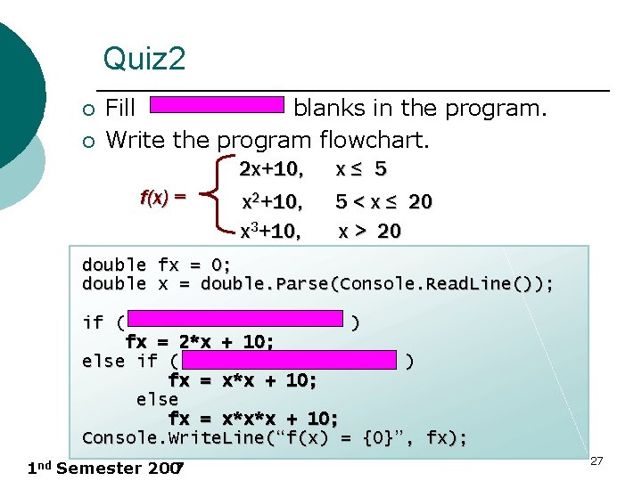 Quiz 2 ¡ ¡ Fill blanks in the program. Write the program flowchart. 2