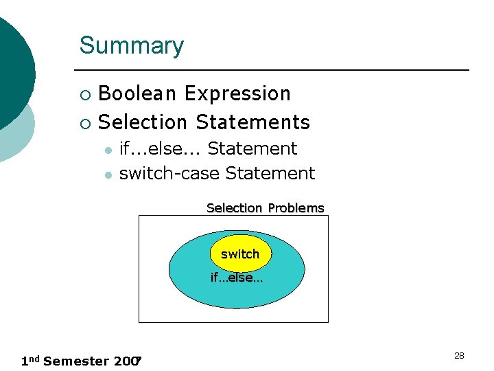 Summary Boolean Expression ¡ Selection Statements ¡ l l if. . . else. .