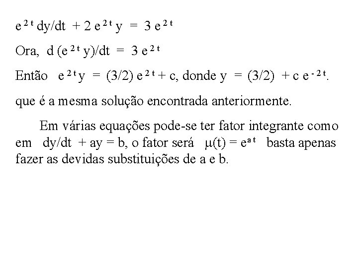 e 2 t dy/dt + 2 e 2 t y = 3 e 2