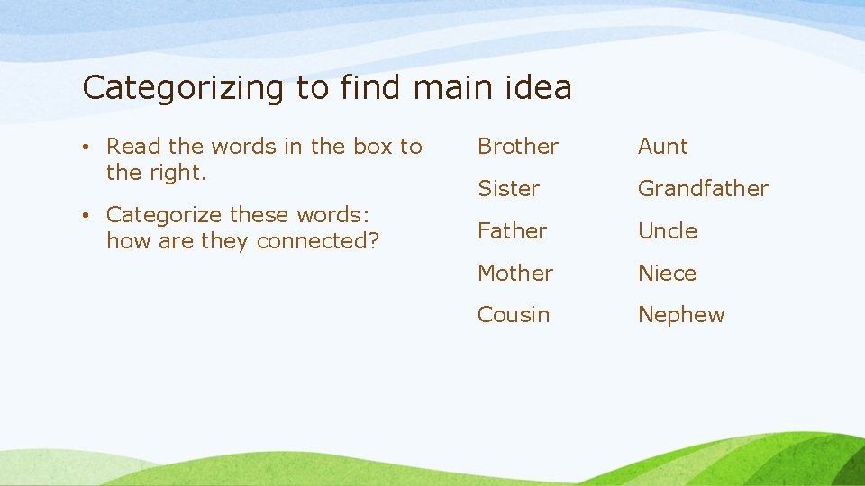 Categorizing to find main idea • Read the words in the box to the Categorizing to find main idea • Read the words in the box to the