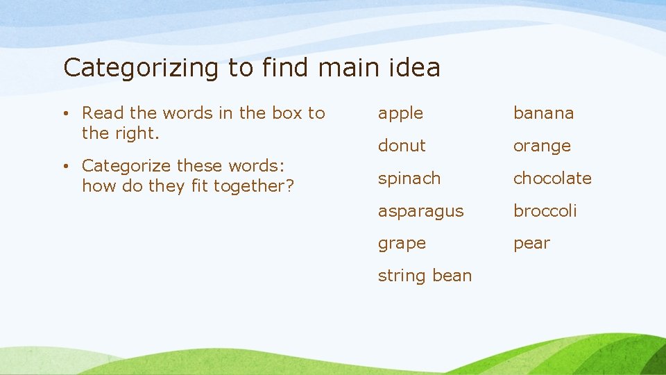 Categorizing to find main idea • Read the words in the box to the Categorizing to find main idea • Read the words in the box to the