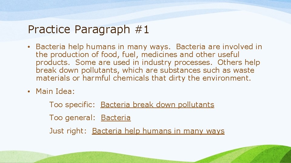 Practice Paragraph #1 • Bacteria help humans in many ways. Bacteria are involved in Practice Paragraph #1 • Bacteria help humans in many ways. Bacteria are involved in