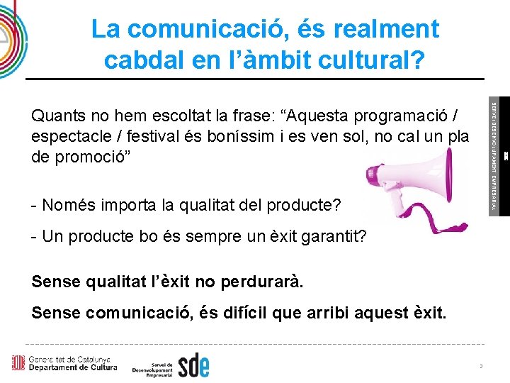 La comunicació, és realment cabdal en l’àmbit cultural? - Només importa la qualitat del