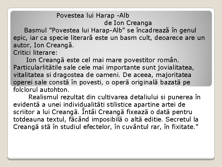 Povestea lui Harap -Alb de Ion Creanga Basmul "Povestea lui Harap-Alb" se încadrează în