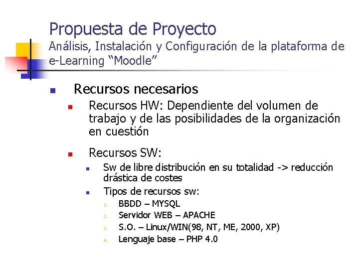 Propuesta de Proyecto Análisis, Instalación y Configuración de la plataforma de e-Learning “Moodle” Recursos