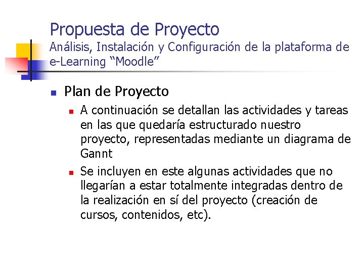 Propuesta de Proyecto Análisis, Instalación y Configuración de la plataforma de e-Learning “Moodle” n