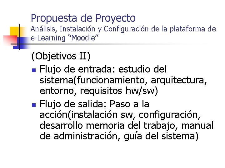 Propuesta de Proyecto Análisis, Instalación y Configuración de la plataforma de e-Learning “Moodle” (Objetivos