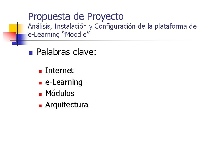 Propuesta de Proyecto Análisis, Instalación y Configuración de la plataforma de e-Learning “Moodle” n