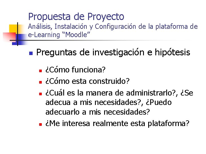 Propuesta de Proyecto Análisis, Instalación y Configuración de la plataforma de e-Learning “Moodle” n