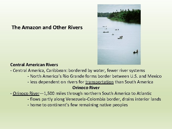 The Amazon and Other Rivers Central American Rivers - Central America, Caribbean: bordered by The Amazon and Other Rivers Central American Rivers - Central America, Caribbean: bordered by