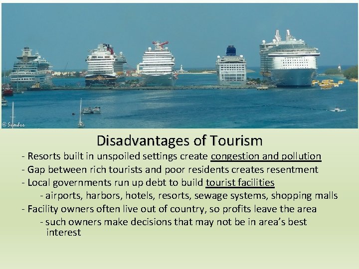 Disadvantages of Tourism - Resorts built in unspoiled settings create congestion and pollution - Disadvantages of Tourism - Resorts built in unspoiled settings create congestion and pollution -