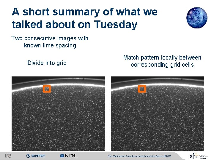 A short summary of what we talked about on Tuesday Two consecutive images with