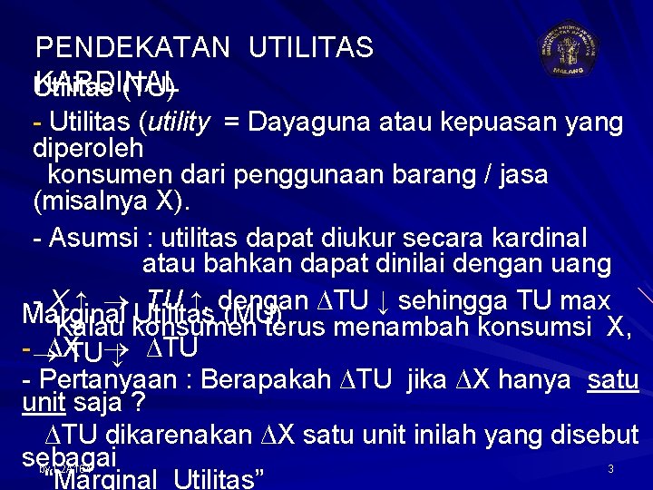 PENDEKATAN UTILITAS KARDINAL Utilitas (TU) - Utilitas (utility = Dayaguna atau kepuasan yang diperoleh