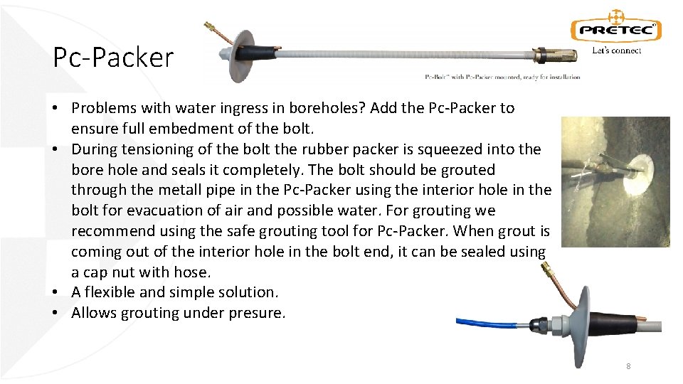 Pc-Packer • Problems with water ingress in boreholes? Add the Pc-Packer to ensure full