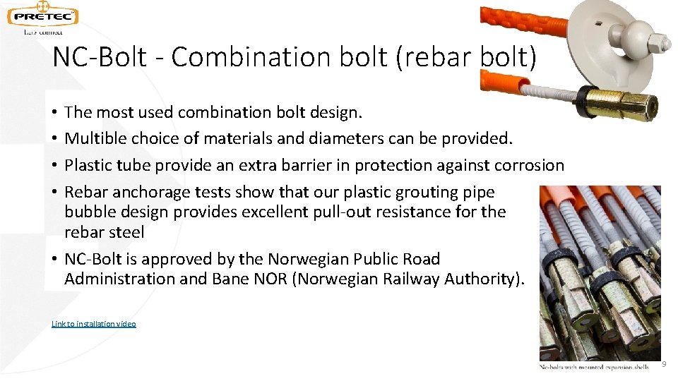 NC-Bolt - Combination bolt (rebar bolt) The most used combination bolt design. Multible choice