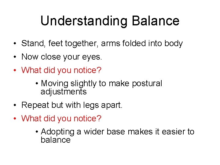 Understanding Balance • Stand, feet together, arms folded into body • Now close your Understanding Balance • Stand, feet together, arms folded into body • Now close your