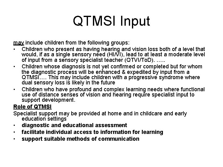 QTMSI Input may include children from the following groups: • Children who present as QTMSI Input may include children from the following groups: • Children who present as