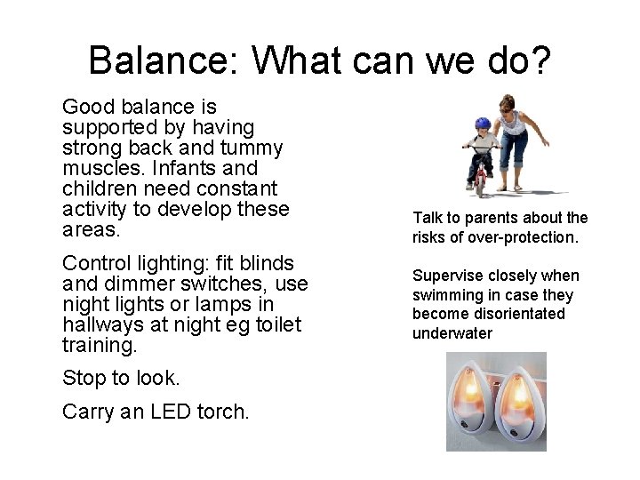 Balance: What can we do? Good balance is supported by having strong back and Balance: What can we do? Good balance is supported by having strong back and