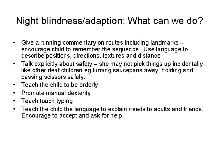 Night blindness/adaption: What can we do? • Give a running commentary on routes including Night blindness/adaption: What can we do? • Give a running commentary on routes including