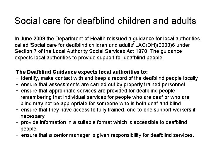 Social care for deafblind children and adults In June 2009 the Department of Health Social care for deafblind children and adults In June 2009 the Department of Health