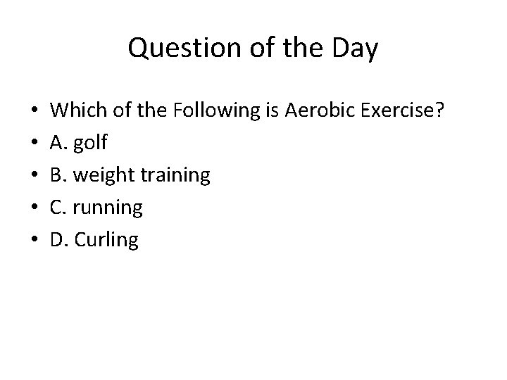Question of the Day • • • Which of the Following is Aerobic Exercise?