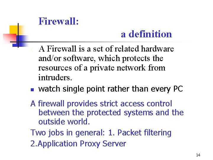 Firewall: a definition • n A Firewall is a set of related hardware and/or Firewall: a definition • n A Firewall is a set of related hardware and/or