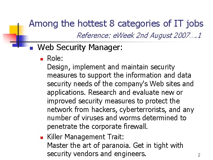 Among the hottest 8 categories of IT jobs Reference: e. Week 2 nd August Among the hottest 8 categories of IT jobs Reference: e. Week 2 nd August