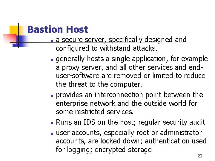 Bastion Host n n n a secure server, specifically designed and configured to withstand Bastion Host n n n a secure server, specifically designed and configured to withstand