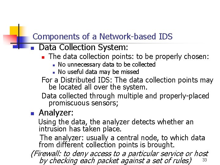 Components of a Network-based IDS n Data Collection System: n The data collection points: Components of a Network-based IDS n Data Collection System: n The data collection points: