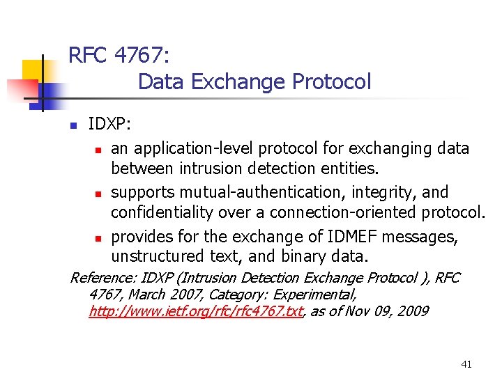 RFC 4767: Data Exchange Protocol n IDXP: n an application-level protocol for exchanging data RFC 4767: Data Exchange Protocol n IDXP: n an application-level protocol for exchanging data