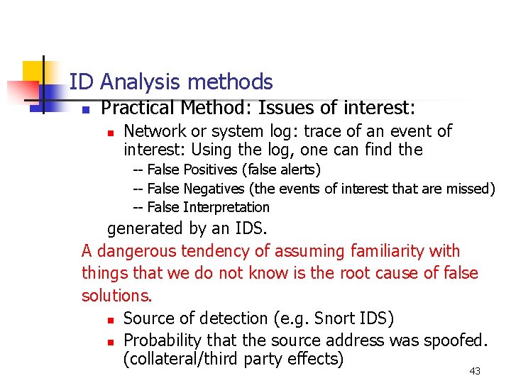 ID Analysis methods n Practical Method: Issues of interest: n Network or system log: ID Analysis methods n Practical Method: Issues of interest: n Network or system log: