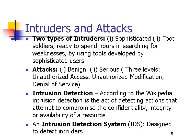 Intruders and Attacks n n Two types of Intruders: (i) Sophisticated (ii) Foot soldiers, Intruders and Attacks n n Two types of Intruders: (i) Sophisticated (ii) Foot soldiers,