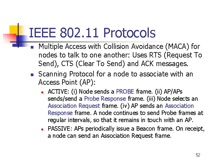 IEEE 802. 11 Protocols n n Multiple Access with Collision Avoidance (MACA) for nodes IEEE 802. 11 Protocols n n Multiple Access with Collision Avoidance (MACA) for nodes