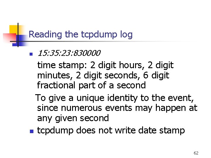 Reading the tcpdump log n 15: 35: 23: 830000 time stamp: 2 digit hours, Reading the tcpdump log n 15: 35: 23: 830000 time stamp: 2 digit hours,
