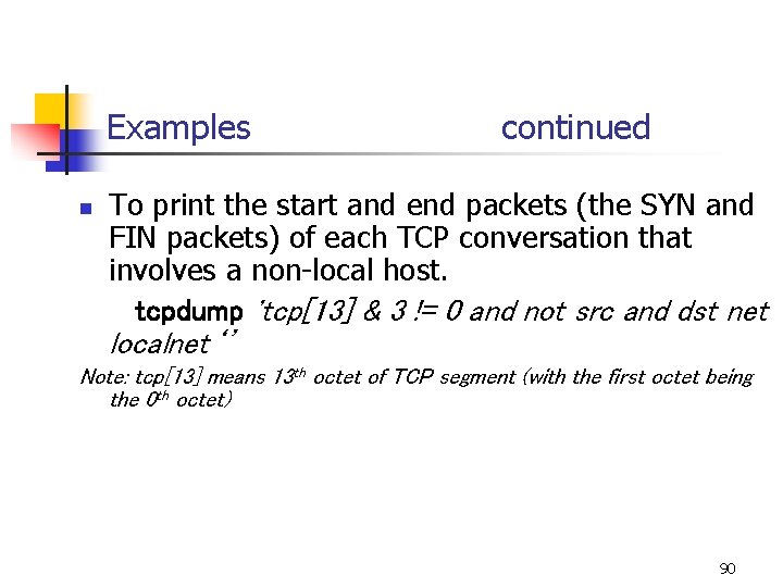 Examples n continued To print the start and end packets (the SYN and FIN Examples n continued To print the start and end packets (the SYN and FIN