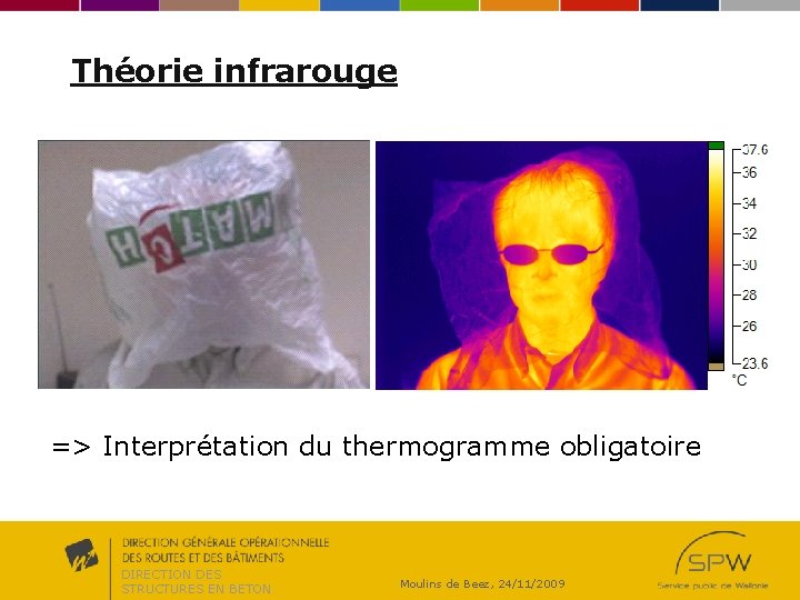 Théorie infrarouge => Interprétation du thermogramme obligatoire DIRECTION DES STRUCTURES EN BETON Moulins de