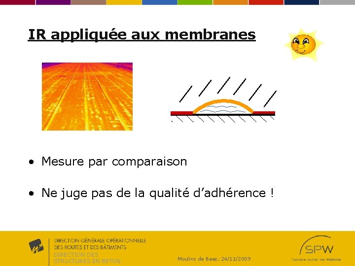 IR appliquée aux membranes • Mesure par comparaison • Ne juge pas de la