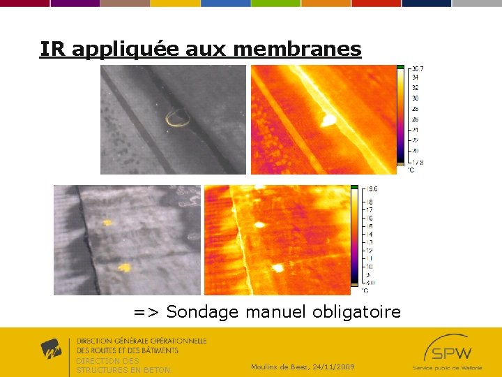 IR appliquée aux membranes => Sondage manuel obligatoire DIRECTION DES STRUCTURES EN BETON Moulins