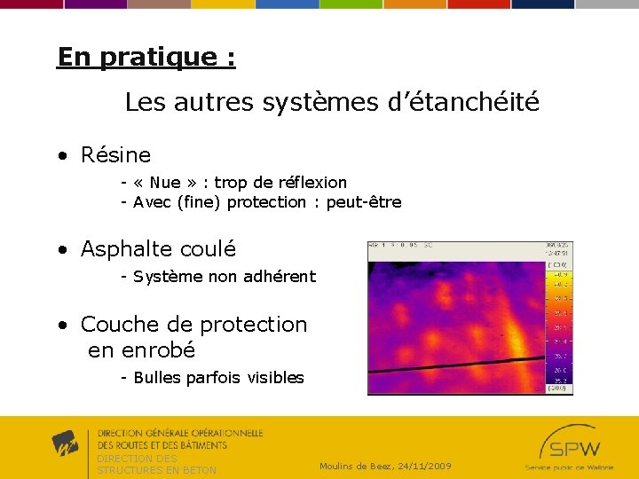 En pratique : Les autres systèmes d’étanchéité • Résine - « Nue » :