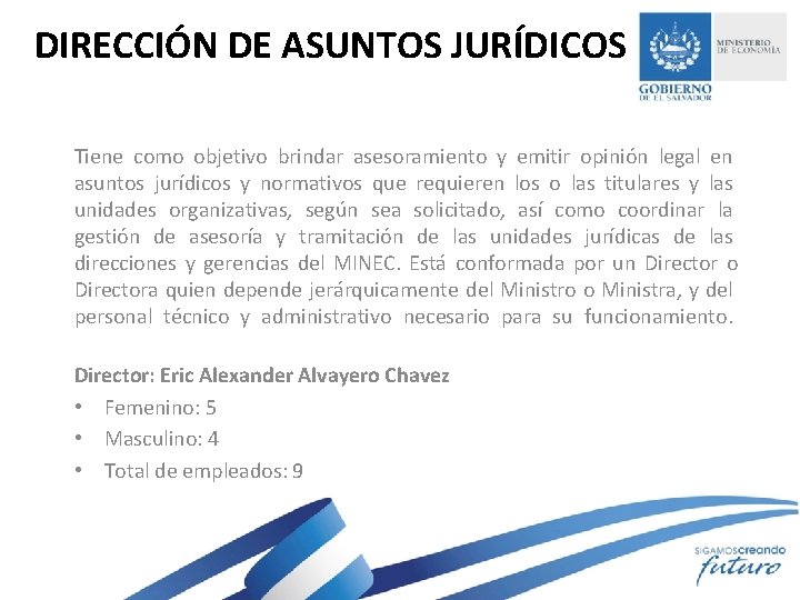 DIRECCIÓN DE ASUNTOS JURÍDICOS Tiene como objetivo brindar asesoramiento y emitir opinión legal en