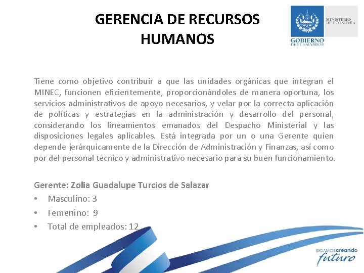 GERENCIA DE RECURSOS HUMANOS Tiene como objetivo contribuir a que las unidades orgánicas que