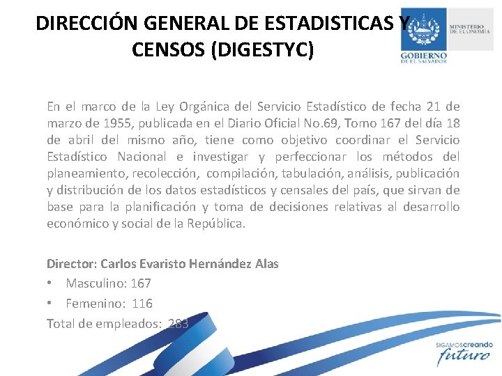 DIRECCIÓN GENERAL DE ESTADISTICAS Y CENSOS (DIGESTYC) En el marco de la Ley Orgánica