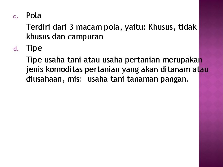 c. d. Pola Terdiri dari 3 macam pola, yaitu: Khusus, tidak khusus dan campuran