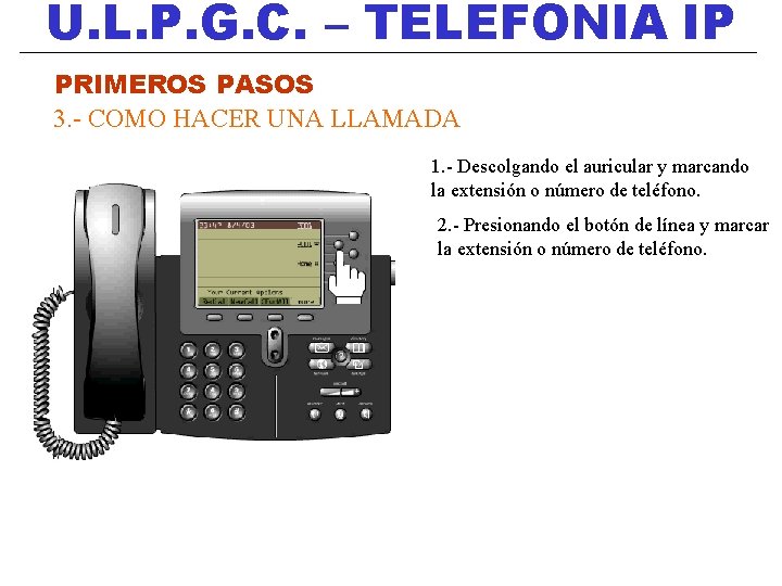 U. L. P. G. C. – TELEFONIA IP PRIMEROS PASOS 3. - COMO HACER