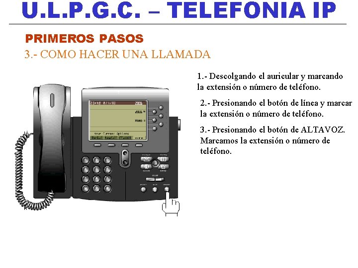 U. L. P. G. C. – TELEFONIA IP PRIMEROS PASOS 3. - COMO HACER