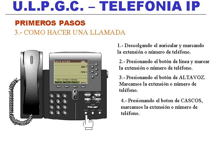 U. L. P. G. C. – TELEFONIA IP PRIMEROS PASOS 3. - COMO HACER